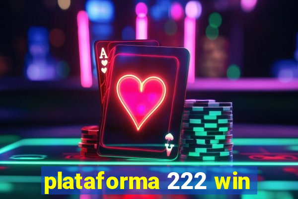 plataforma 222 win